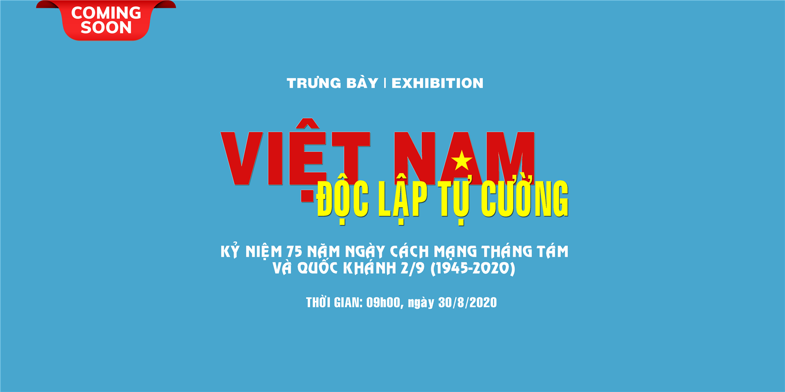 Trưng bày chuyên đề “Việt Nam - Độc lập, Tự cường”- Kỷ niệm 75 năm Ngày Cách mạng Tháng Tám và Quốc khánh 2/9 (1945-2020)