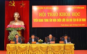 Hội thảo khoa học Tuyên Quang trong tầm nhìn chiến lược của Chủ tịch Hồ Chí Minh
